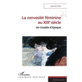 La nervosité féminine au XIXe siècle: Un trouble d'époque