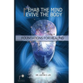 Rehab the Mind, Revive the Body: Foundations for Healing