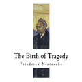 The Birth of Tragedy: Hellenism and Pessimism