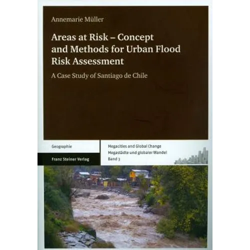 Areas at Risk - Concept and Methods for Urban Flood Risk Assessment: A Case Study of Santiago de Chile