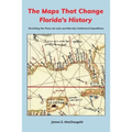 The Maps That Change Florida's History: Revisiting the Ponce de León and Narváez Settlement Expeditions