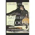 The Gathering Gloom: The Further Adventures of Sherlock Holmes