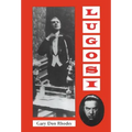 Lugosi: His Life in Films, on Stage, and in the Hearts of Horror Lovers