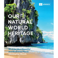 Our Natural World Heritage: 50 of the Most Beautiful and Biodiverse Places
