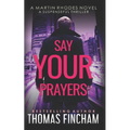 Say Your Prayers: A Private Investigator Mystery Series of Crime and Suspense