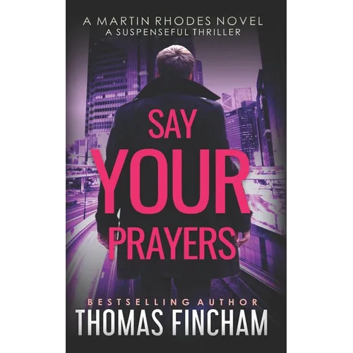 Say Your Prayers: A Private Investigator Mystery Series of Crime and Suspense