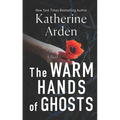 The Warm Hands of Ghosts