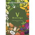 Vmusings: A Plant-Based Diet Sourcebook Part 1