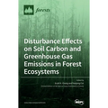 Disturbance Effects on Soil Carbon and Greenhouse Gas Emissions in Forest Ecosystems