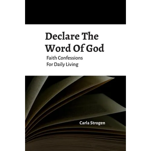 Declare The Word Of God Faith Confessions For Daily Living