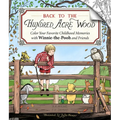 Back to the Hundred Acre Wood: Color Your Favorite Childhood Memories with Winnie-The-Pooh and Friends