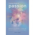 Coming Home to Passion: Restoring Loving Sexuality in Couples with Histories of Childhood Trauma and Neglect