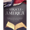 The Miracle of America: The Influence of the Bible on the Founding History & Principles of the United States for a People of Every Belief (3rd ed)