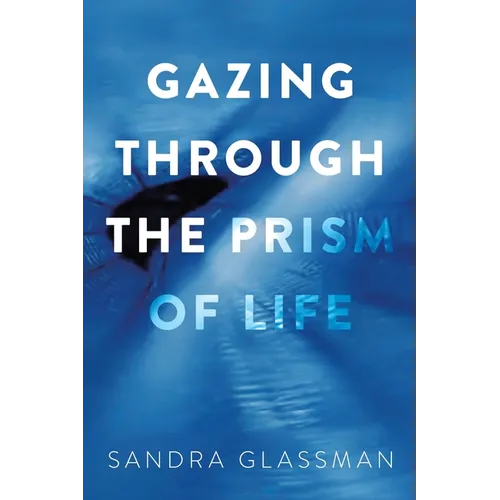 Gazing Through the Prism of Life