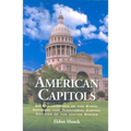 American Capitols: An Encyclopedia of the State, National and Territorial Capital Edifices of the United States