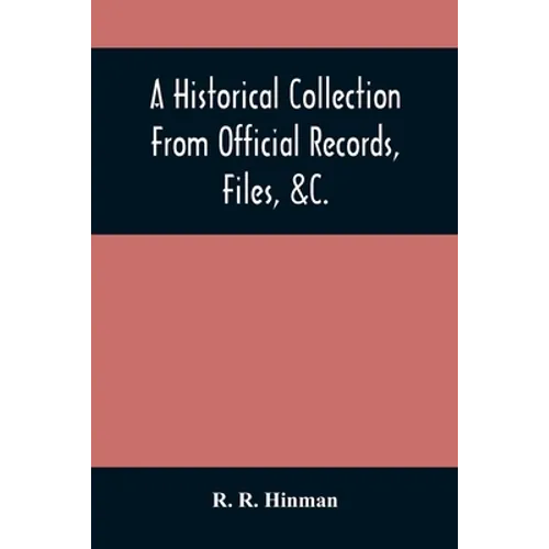 A Historical Collection From Official Records, Files, &C., Of The Part Sustained By Connecticut, During The War Of The Revolution: With An Appendix, C