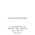 Eccentricities: A Collection of Poetry and Stories