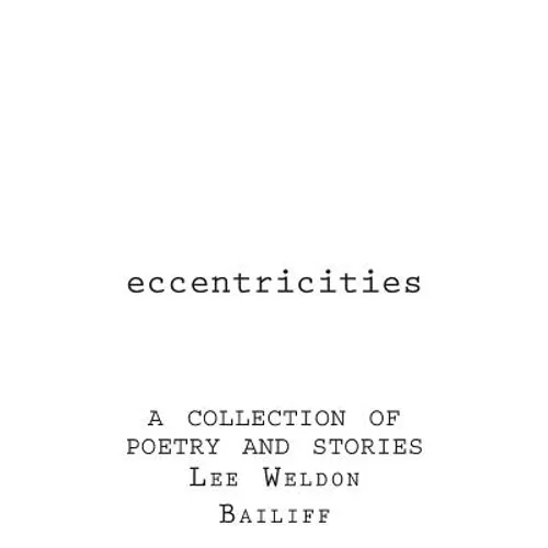 Eccentricities: A Collection of Poetry and Stories