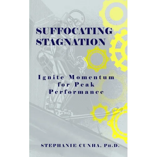 Suffocating Stagnation: Ignite Momentum for Peak Performance