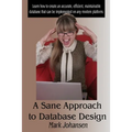 A Sane Approach to Database Design