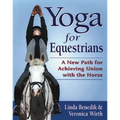 Yoga for Equestrians: A New Path for Achieving Union with the Horse