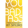 You Are a Badass(r) (Ultimate Collector's Edition): How to Stop Doubting Your Greatness and Start Living an Awesome Life