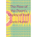 The Flow of the Poem's Display of Itself