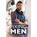 Fixing Men, Repairing the World One Man at a Time