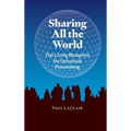 Sharing All The World: The Living Blueprint for Universal Flourishing