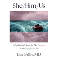 She/Him/Us: A Psychiatrist's Search for Her Daughter in the Transgender Sea