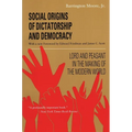 Social Origins of Dictatorship and Democracy: Lord and Peasant in the Making of the Modern World