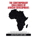 The Contemporary Challenges of African Development: The Problematic Influence of Endogenous and Exogenous Factors