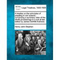 A treatise on the principles of pleading in civil actions: comprising a summary view of the whole proceedings in a suit at law: edited by James DeWitt