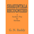 Shakuntala Recognized: A Sanskrit Play by Kalidasa