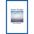 Random Thoughts: Thoughts and musings - poems - with a couple of French entries
