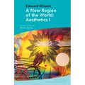 A New Region of the World: Aesthetics I: By Édouard Glissant