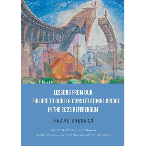 Lessons from Our Failure to Build a Constitutional Bridge in the 2023 Referendum