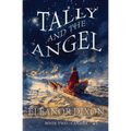 Tally and the Angel Book Two, Canada: Wolves, gold obsessed hunters and mythical beings from the stars: Tally and Jophiel face greater challenges than