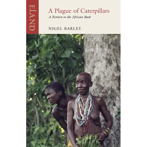 A Plague of Caterpillars: A Return to the African Bush