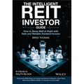 The Intelligent Reit Investor Guide: How to Sleep Well at Night with Safe and Reliable Dividend Income