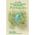 Três Histórias Diferentes para Aprender Português: A Árvore Mágica, O Mistério do Gato, Os Cinco Coelhos do Monge Pitânis