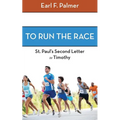 To Run the Race: Paul's Second Letter to Timothy
