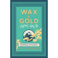 Wax and Gold: Journeys in Ethiopia and other roads less travelled