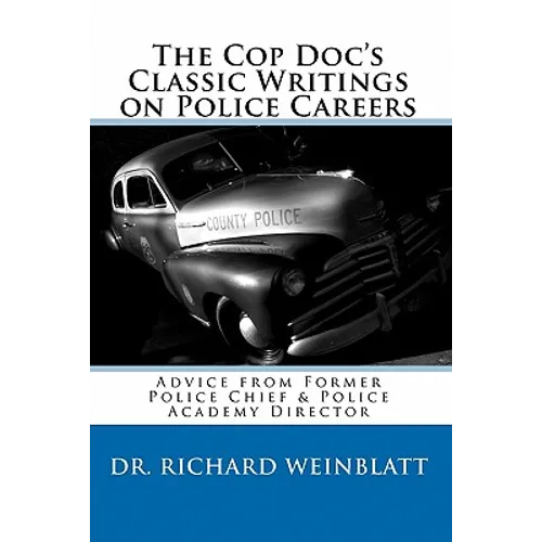 The Cop Doc's Classic Writings on Police Careers
