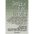 Going for Broke: How Robert Campeau Bankrupted the Retail Industry, Jolted the Junk Bond Market, and Brought the Booming 80s to a Crashing Halt