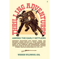 Thrilling Adventures Among the Early Settlers