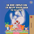 Ik hou ervan om in mijn eigen bed te slapen: I Love to Sleep in My Own Bed (Dutch Edition)