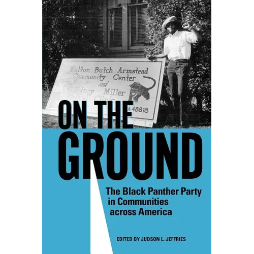 On the Ground: The Black Panther Party in Communities Across America