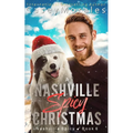 A Nashville Spicy Christmas: A funny, heartwarming, found family mm romance holiday adventure