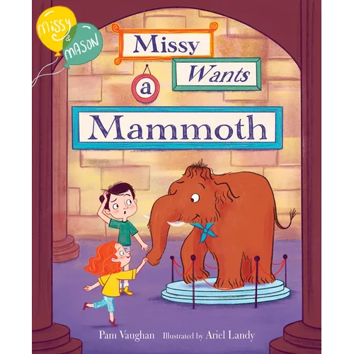 Missy and Mason 1: Missy Wants a Mammoth